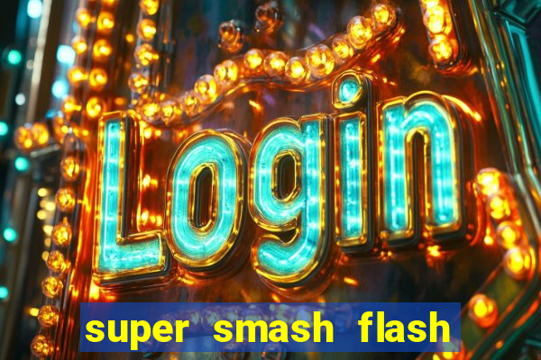 super smash flash 2 360